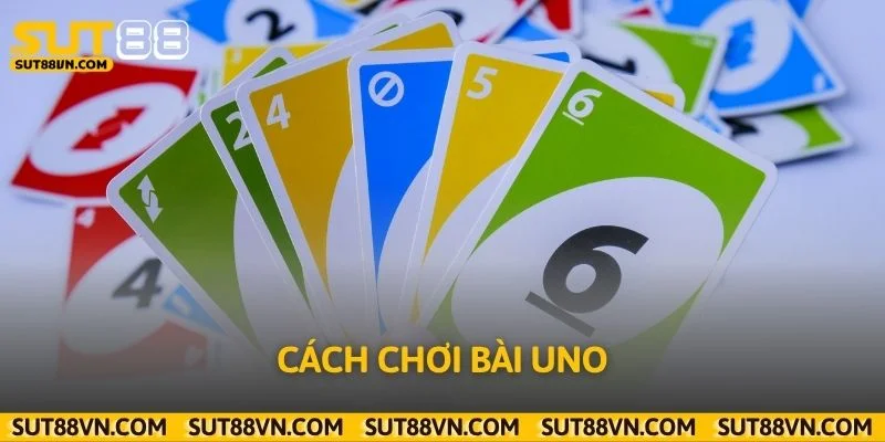 Hướng Dẫn Cách Chơi Bài Uno Dễ Hiểu Cho Người Mới Bắt Đầu