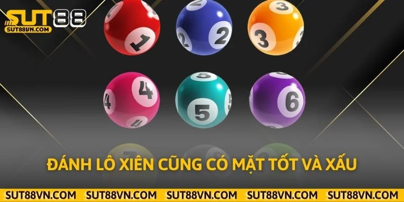 Đánh lô xiên cũng có mặt tốt và xấu