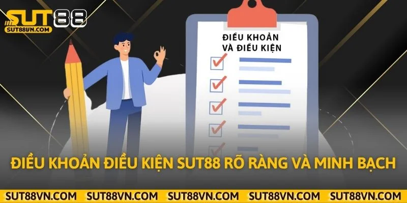 Điều khoản điều kiện Sut88 rõ ràng và minh bạch