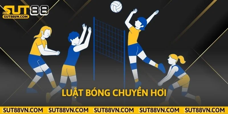 Luật Bóng Chuyền Hơi Cơ Bản Và Chi Tiết Cần Biết Tại Sut88