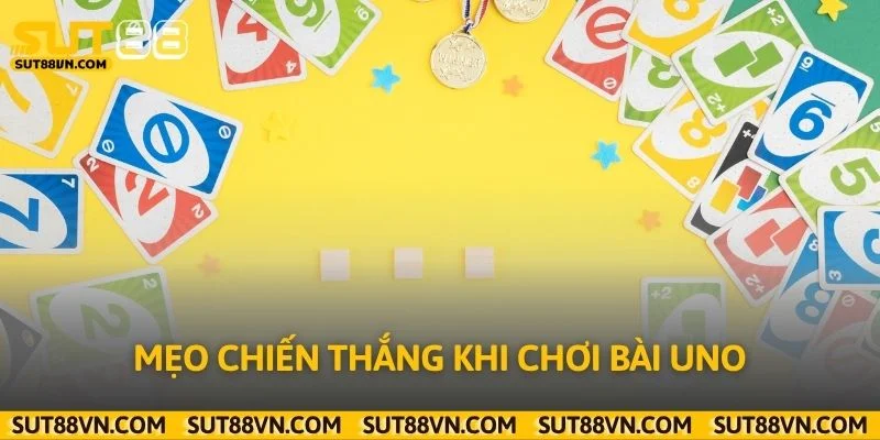 Mẹo chiến thắng khi chơi bài Uno