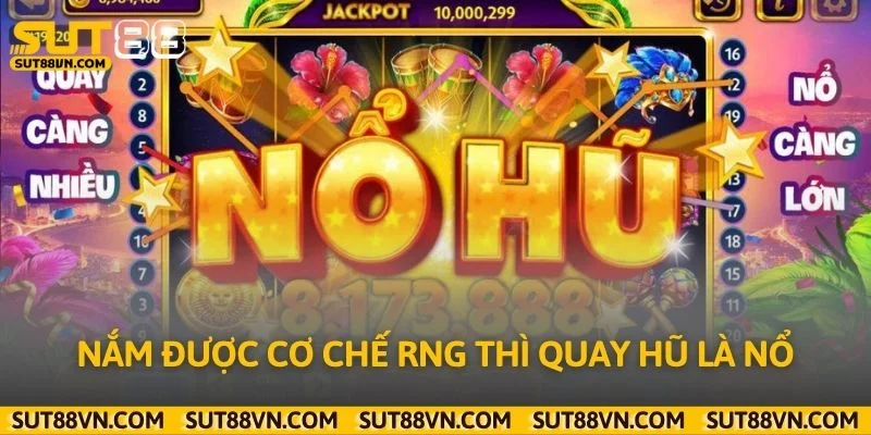 Nắm được cơ chế RNG thì quay hũ là nổ