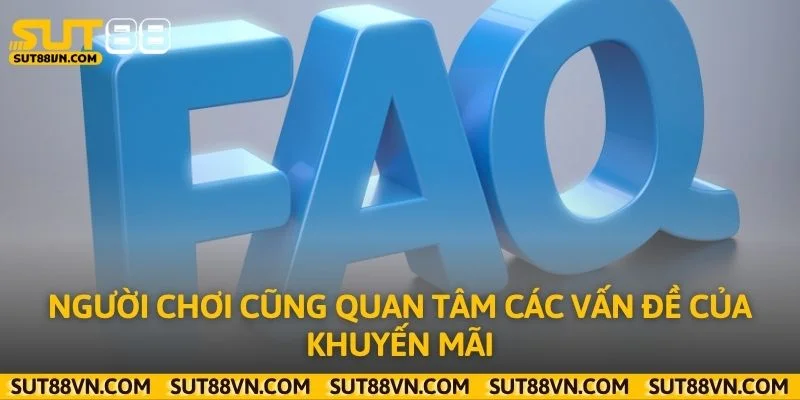 Người chơi cũng quan tâm các vấn đề của khuyến mãi