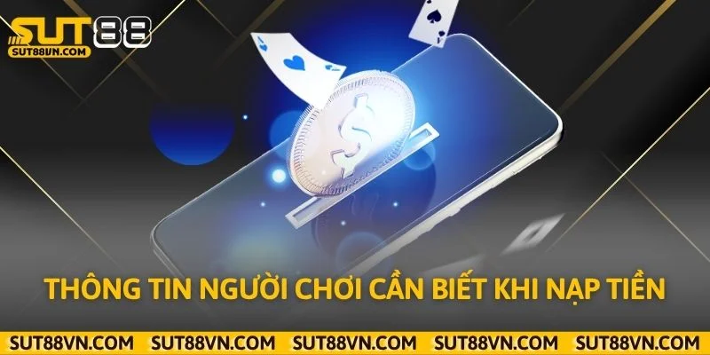 Thông tin người chơi cần biết khi nạp tiền