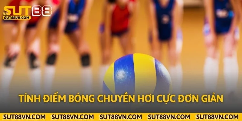 Tính điểm bóng chuyền hơi cực đơn giản