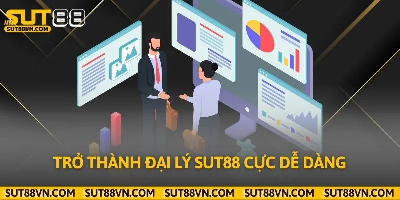 Trở thành đại lý Sut88 cực dễ dàng